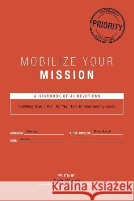 Mobilize Your Mission: Fulfilling God's Plan for Your Life Behind Enemy Lines Bob Black 9781664272194 WestBow Press - książka