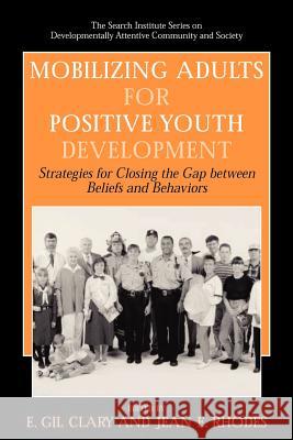 Mobilizing Adults for Positive Youth Development: Strategies for Closing the Gap Between Beliefs and Behaviors Clary, E. Gil 9781441939746 Not Avail - książka