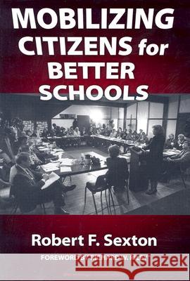 Mobilizing Citizens for Better Schools Robert F. Sexton Richard W. Wiley 9780807744413 Teachers College Press - książka