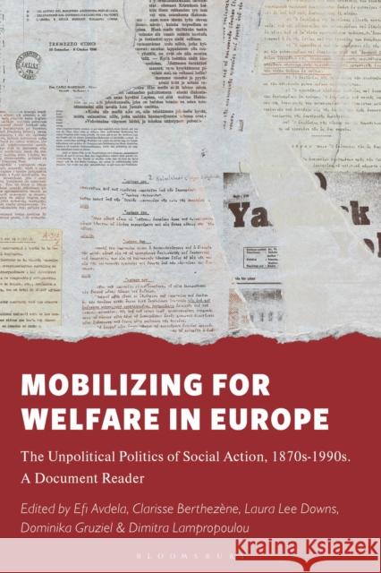 Mobilizing for Welfare in Europe: The Unpolitical Politics of Social Action, 1870s-1990s Laura Lee Downs Clarisse Berthez?ne Dominika Gruziel 9781350457300 Bloomsbury Academic - książka