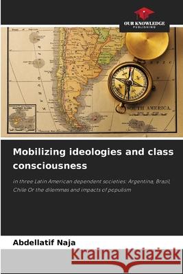 Mobilizing ideologies and class consciousness Naja, Abdellatif 9786206833567 Our Knowledge Publishing - książka