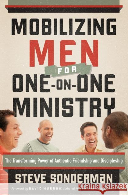 Mobilizing Men for One-On-One Ministry Sonderman, Steve 9780764207907 Bethany House Publishers - książka