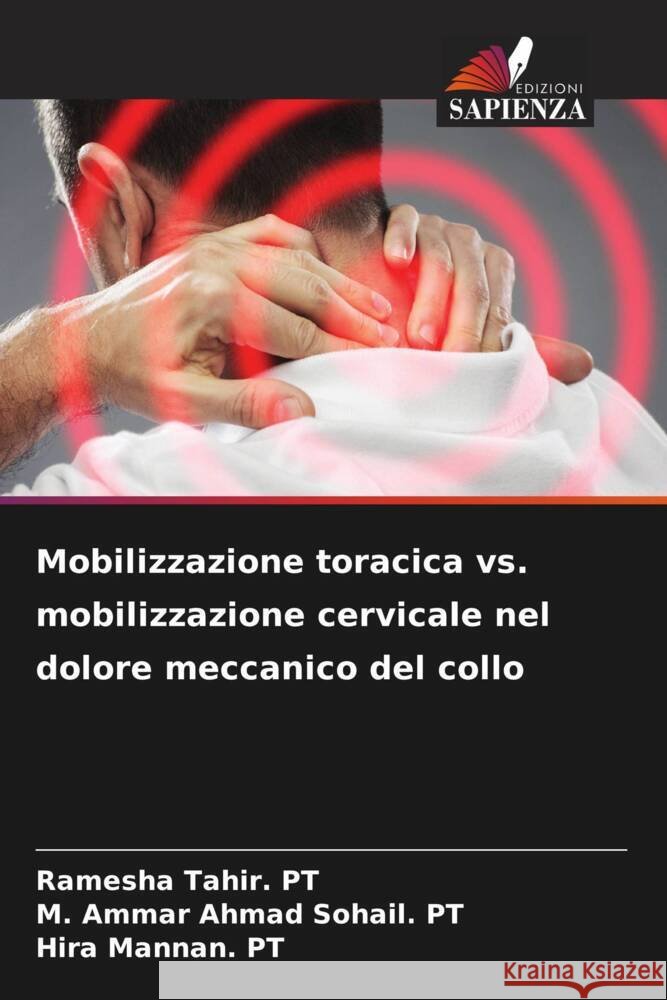 Mobilizzazione toracica vs. mobilizzazione cervicale nel dolore meccanico del collo Ramesha Tahir Pt, M Ammar Ahmad Sohail Pt, Hira Mannan Pt 9786205392966 Edizioni Sapienza - książka