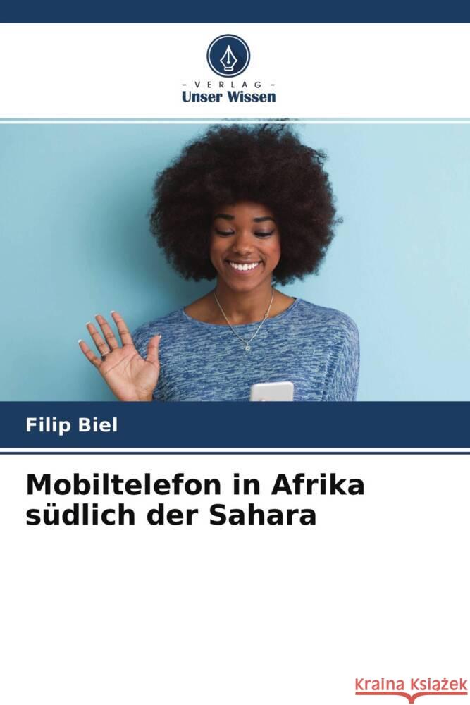 Mobiltelefon in Afrika südlich der Sahara Biel, Filip 9786204173238 Verlag Unser Wissen - książka