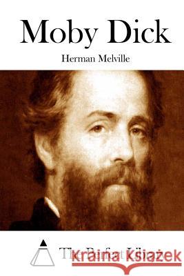 Moby Dick Herman Melville The Perfect Library 9781512158786 Createspace - książka