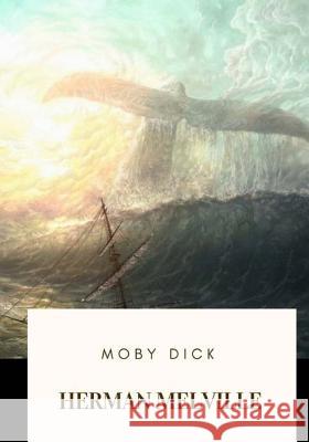 Moby Dick Herman Melville 9781718908680 Createspace Independent Publishing Platform - książka