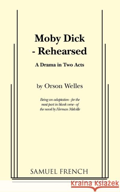 Moby Dick - Rehearsed Orson Welles Orson Welles 9780573612428 Samuel French Trade - książka