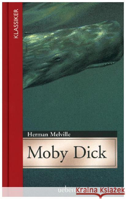 Moby Dick : Jugendgerecht gekürzte Ausgabe Melville, Herman 9783764170516 Ueberreuter - książka