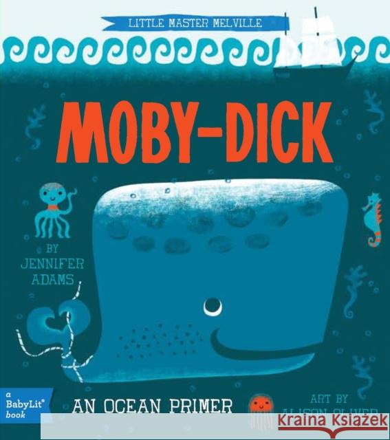 Moby Dick: A Babylit(r) Ocean Primer Adams, Jennifer 9781423632047  - książka