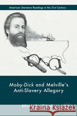 Moby-Dick and Melville's Anti-Slavery Allegory Brian Pellar J. Hillis Miller 9783319522661 Palgrave MacMillan - książka