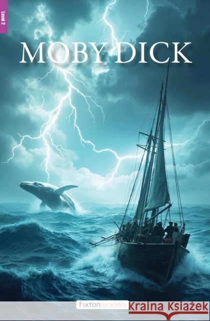 Moby Dick - Foxton Reader Level-2 (600 Headwords A2/B1) with free online AUDIO Herman Melville 9781839251825 Foxton Books - książka