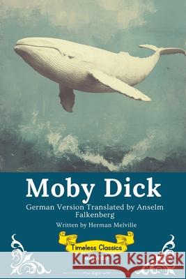 Moby Dick German Version Timeless Classics Herman Melville                          Anselm Falkenberg 9789371828345 Ukiyoto Publishing - książka
