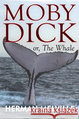 Moby Dick: or, The Whale Melville, Herman 9781516833085 Createspace - książka