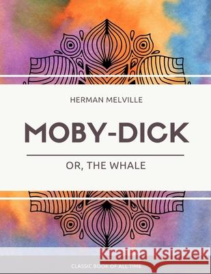 Moby Dick; Or, The Whale Herman Melville 9781973949497 Createspace Independent Publishing Platform - książka