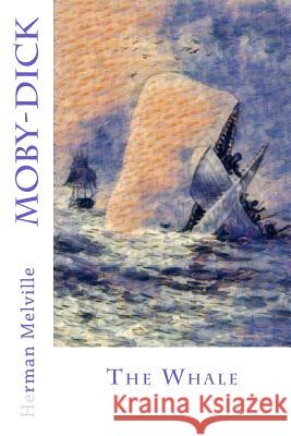 Moby-Dick: The Whale Herman Melville 9781976483639 Createspace Independent Publishing Platform - książka