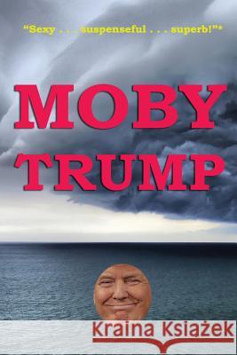 Moby Trump Pootey Poot Vlad Nixon 9781973479031 Independently Published - książka