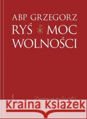 Moc wolności Grzegorz Ryś 9788327730558 WAM - książka