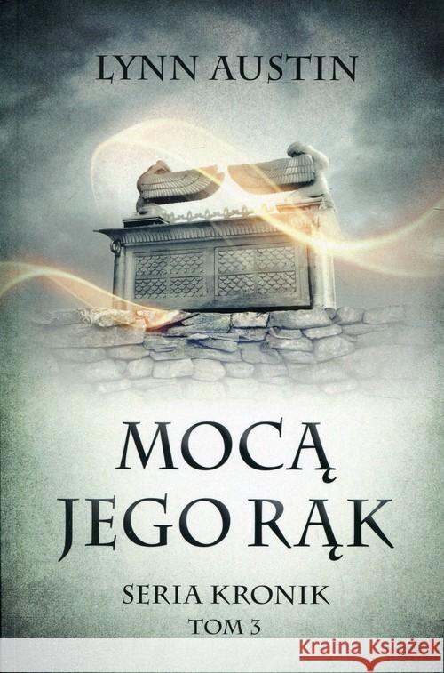 Mocą Jego rąk - Seria Kronik Tom 3 Austin Lynn 9788365553966 Szaron - książka