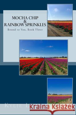 Mocha Chip & Rainbow Sprinkles Kylie Lezon 9781533398635 Createspace Independent Publishing Platform - książka