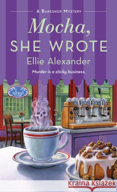 Mocha, She Wrote: A Bakeshop Mystery Ellie Alexander 9781250789426 St. Martin's Press - książka