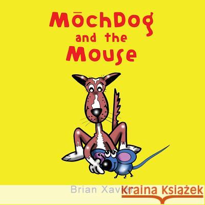 MochDog and the Mouse Xavier, Brian 9781480027404 Createspace - książka