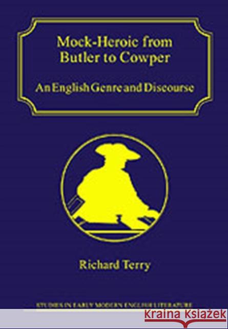 Mock-Heroic from Butler to Cowper: An English Genre and Discourse Terry, Richard 9780754606239 Ashgate Publishing - książka