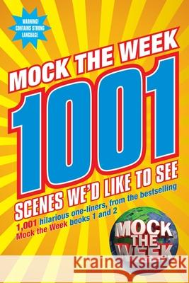 Mock the Week : 1001 Scenes We'd Like to See Patterson, Dan 9781447260806  - książka