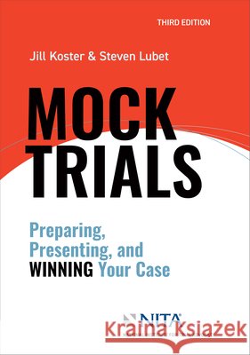 Mock Trials: Preparing, Presenting, and Winning Your Case Koster, Jill R., Lubet, Steven 9798886690576 Aspen Publishing - książka