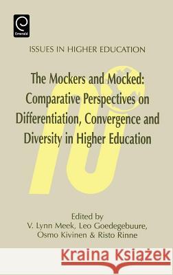 Mockers and Mocked: Comparative Perspectives on Differentation, Convergence and Diversity in Higher Education V. Lynn Meek, L. Geodegebuure, O. Kivinen, R. Rinne 9780080425634 Emerald Publishing Limited - książka