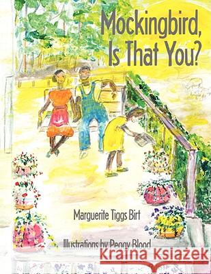 Mockingbird, Is That You? Marguerite Tiggs Birt Peggy Blood 9781434319685 Authorhouse - książka