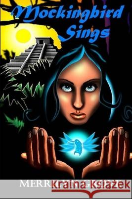 Mockingbird Sings: Doorway Series Book I Merrilyn Grove 9781105644405 Lulu.com - książka