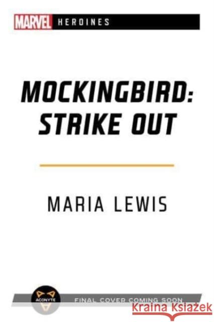 Mockingbird: Strike Out: A Marvel: Heroines Novel Maria Lewis 9781839082177 Aconyte Books - książka