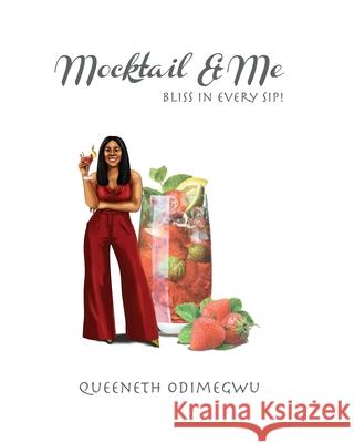 Mocktail and Me: Bliss in every Sip Odimegwu, Queeneth 9781715038892 Blurb - książka