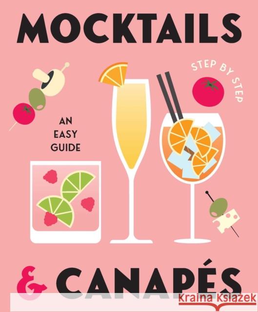 Mocktails & Canapes Step by Step: An Easy Guide Rockpool Publishing 9781922662378 Gelding Street Press - książka