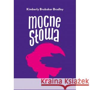 Mocne słowa BRADLEY KIMBERLY BRUBAKER 9788363156572 ENTLICZEK - książka