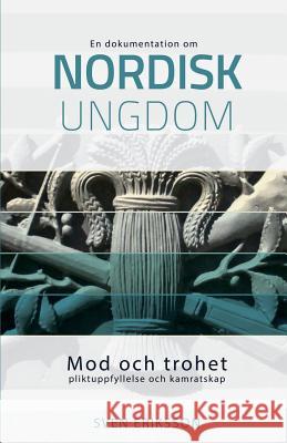 Mod och trohet, pliktuppfyllelse och kamratskap Sven Eriksson 9789187339363 Logik - książka