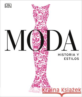 Moda: Historia Y Estilos DK 9781465492074 DK Publishing (Dorling Kindersley) - książka
