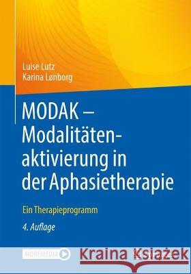 Modak - Modalit?tenaktivierung in Der Aphasietherapie: Ein Therapieprogramm Luise Lutz Karina L?nborg Martina Hielscher-Fastabend 9783662673508 Springer - książka