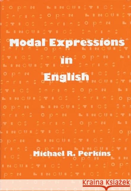 Modal Expressions in English Michael R. Perkins 9780893912093 Ablex Publishing Corporation - książka