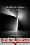 Modal Mechanics: A Science of Collapse Christopher Effgen 9781971459042 Christopher Effgen