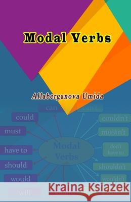 Modal Verbs: (Learning English) Allaberganova Umida 9789369083138 Taemeer Publications - książka