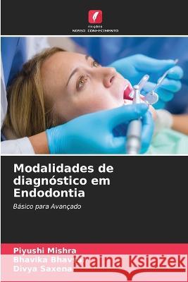 Modalidades de diagnóstico em Endodontia Mishra, Piyushi 9786205290279 Edicoes Nosso Conhecimento - książka