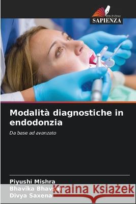 Modalità diagnostiche in endodonzia Mishra, Piyushi 9786205290262 Edizioni Sapienza - książka