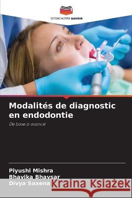 Modalités de diagnostic en endodontie Mishra, Piyushi 9786205290255 Editions Notre Savoir - książka