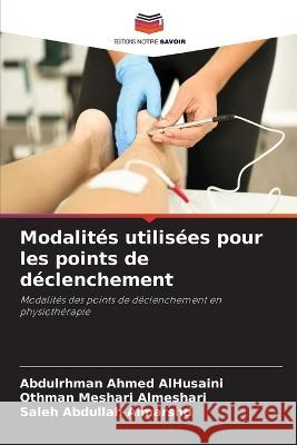 Modalités utilisées pour les points de déclenchement Abdulrhman Ahmed Alhusaini, Othman Meshari Almeshari, Saleh Abdullah Almarshd 9786205275900 Editions Notre Savoir - książka