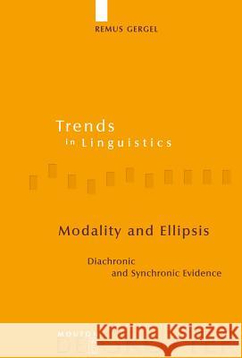 Modality and Ellipsis: Diachronic and Synchronic Evidence Gergel, Remus 9783110205091 Mouton de Gruyter - książka