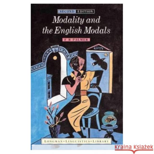 Modality and the English Modals Palmer, F. R. 9780582034860 Longman Linguistics Library - książka