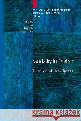 Modality in English: Theory and Description Raphael Salkie Pierre Busuttil Johan Van Der Auwera 9783110196344 Mouton de Gruyter - książka