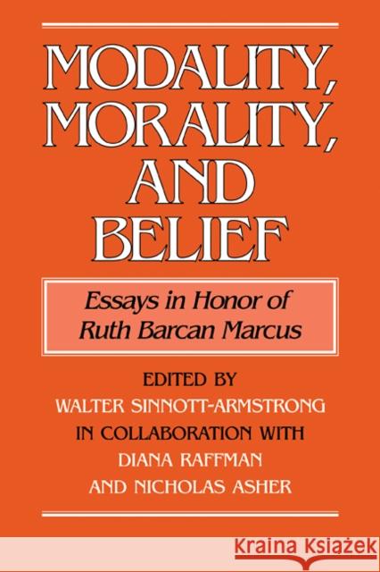 Modality, Morality and Belief: Essays in Honor of Ruth Barcan Marcus Sinnott-Armstrong, Walter 9780521100571 Cambridge University Press - książka