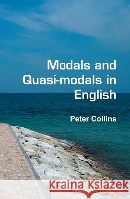 Modals and Quasi-modals in English Peter Collins 9789042025325 Rodopi - książka